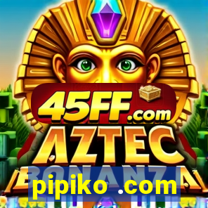 pipiko .com